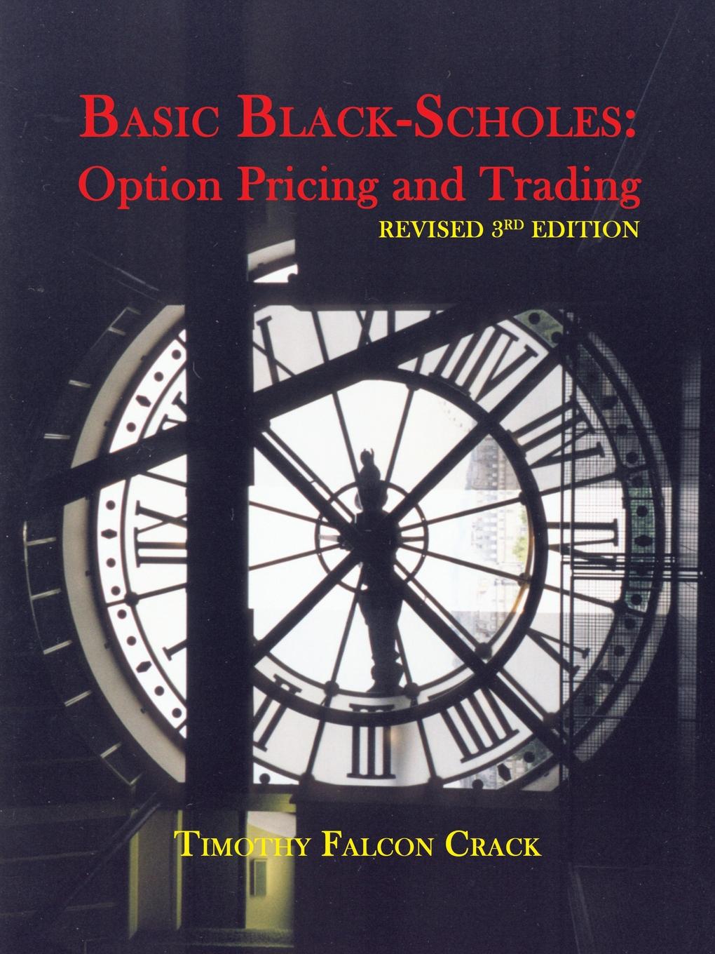 Basic black-scholes option pricing and trading by timothy crack pdf